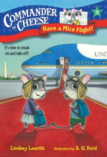 Commander In Cheese #3 Have A Mice Flight!, Paperback / softback Book Commander In Cheese #3 Have A Mice Flight!, Paperback / softback Book