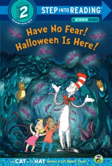 Random House Children's Books Have No Fear! Halloween Is Here! (Dr. Seuss/The Cat In The Hat Knows A Lot About That!)