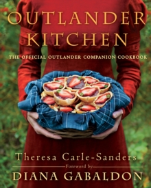 Outlander Kitchen : The Official Outlander Companion Cookbook