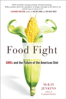 Food Fight : GMOs and the Future of the American Diet, Paperback Book Food Fight : GMOs and the Future of the American Diet, Paperback Book