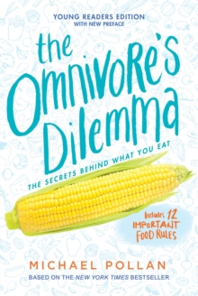 The Omnivore's Dilemma : Young Readers Edition