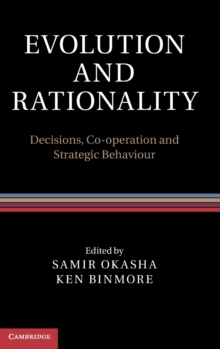 Evolution and Rationality : Decisions, Co-operation and Strategic Behaviour, Hardback Book Evolution and Rationality : Decisions, Co-operation and Strategic Behaviour, Hardback Book