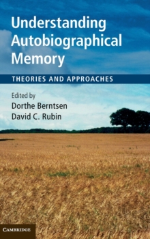 Understanding Autobiographical Memory : Theories and Approaches, Hardback Book Understanding Autobiographical Memory : Theories and Approaches, Hardback Book