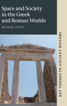 Key Themes in Ancient History : Space and Society in the Greek and Roman Worlds, Hardback Book Key Themes in Ancient History : Space and Society in the Greek and Roman Worlds, Hardback Book