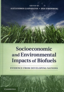 Socioeconomic and Environmental Impacts of Biofuels : Evidence from Developing Nations, Hardback Book Socioeconomic and Environmental Impacts of Biofuels : Evidence from Developing Nations, Hardback Book