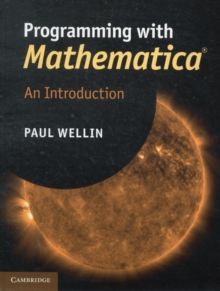 Programming with Mathematica (R) : An Introduction, Hardback Book Programming with Mathematica (R) : An Introduction, Hardback Book