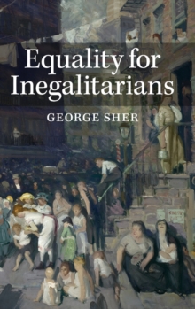 Equality for Inegalitarians, Hardback Book Equality for Inegalitarians, Hardback Book