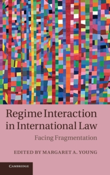 Regime Interaction in International Law : Facing Fragmentation, Hardback Book Regime Interaction in International Law : Facing Fragmentation, Hardback Book