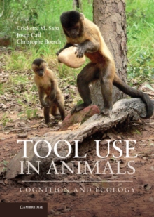 Tool Use in Animals : Cognition and Ecology, Hardback Book Tool Use in Animals : Cognition and Ecology, Hardback Book
