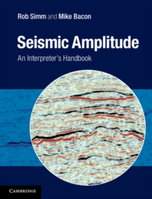 Seismic Amplitude : An Interpreter's Handbook, Hardback Book Seismic Amplitude : An Interpreter's Handbook, Hardback Book
