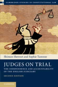 Judges on Trial : The Independence and Accountability of the English Judiciary, Hardback Book Judges on Trial : The Independence and Accountability of the English Judiciary, Hardback Book