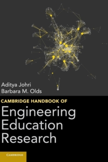 Cambridge Handbook of Engineering Education Research, Hardback Book Cambridge Handbook of Engineering Education Research, Hardback Book