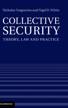 Collective Security : Theory, Law and Practice, Hardback Book Collective Security : Theory, Law and Practice, Hardback Book
