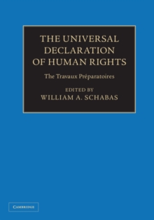 The Universal Declaration of Human Rights 3 Volume Hardback Set : The Travaux Preparatoires, Multiple copy pack Book The Universal Declaration of Human Rights 3 Volume Hardback Set : The Travaux Preparatoires, Multiple copy pack Book