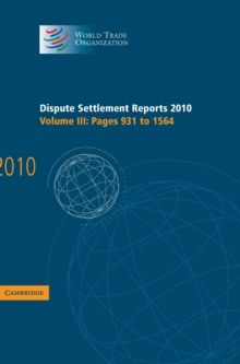 Dispute Settlement Reports 2010: Volume 3, Pages 931-1564, Hardback Book Dispute Settlement Reports 2010: Volume 3, Pages 931-1564, Hardback Book