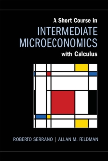 A Short Course in Intermediate Microeconomics with Calculus, Hardback Book A Short Course in Intermediate Microeconomics with Calculus, Hardback Book