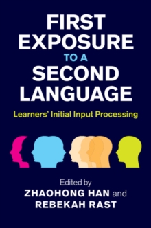 First Exposure to a Second Language : Learners' Initial Input Processing, Hardback Book First Exposure to a Second Language : Learners' Initial Input Processing, Hardback Book