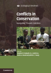 Conflicts in Conservation : Navigating Towards Solutions, Hardback Book Conflicts in Conservation : Navigating Towards Solutions, Hardback Book