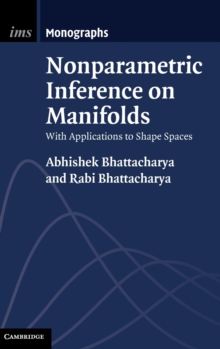 Nonparametric Inference on Manifolds : With Applications to Shape Spaces, Hardback Book Nonparametric Inference on Manifolds : With Applications to Shape Spaces, Hardback Book