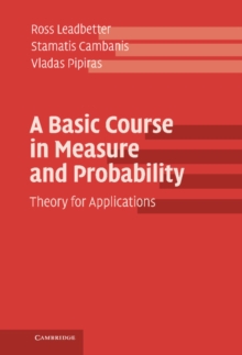 A Basic Course in Measure and Probability : Theory for Applications