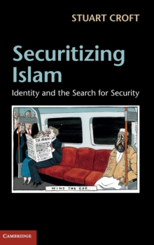 Securitizing Islam : Identity and the Search for Security, Hardback Book Securitizing Islam : Identity and the Search for Security, Hardback Book