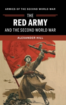The Red Army and the Second World War, Hardback Book The Red Army and the Second World War, Hardback Book