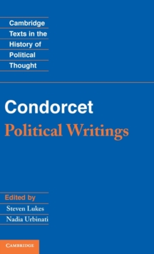 Cambridge Texts in the History of Political Thought : Condorcet: Political Writings, Hardback Book Cambridge Texts in the History of Political Thought : Condorcet: Political Writings, Hardback Book