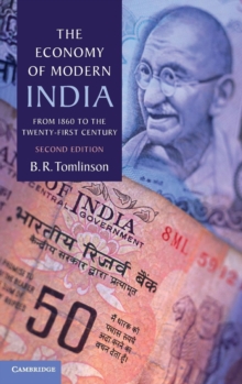 The Economy of Modern India : From 1860 to the Twenty-First Century, Hardback Book The Economy of Modern India : From 1860 to the Twenty-First Century, Hardback Book