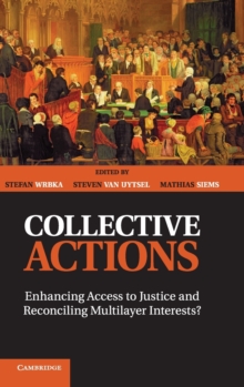 Collective Actions : Enhancing Access to Justice and Reconciling Multilayer Interests?, Hardback Book Collective Actions : Enhancing Access to Justice and Reconciling Multilayer Interests?, Hardback Book