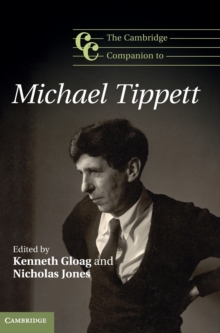 Cambridge Companions to Music : The Cambridge Companion to Michael Tippett, Hardback Book Cambridge Companions to Music : The Cambridge Companion to Michael Tippett, Hardback Book