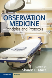 Observation Medicine : Principles and Protocols