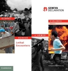 Global Burden of Armed Violence 2011 : Lethal Encounters, Hardback Book Global Burden of Armed Violence 2011 : Lethal Encounters, Hardback Book