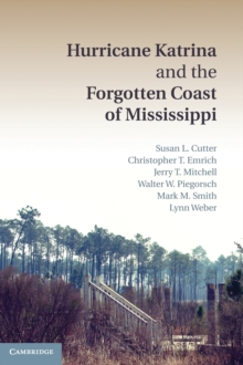 Hurricane Katrina and the Forgotten Coast of Mississippi, Hardback Book Hurricane Katrina and the Forgotten Coast of Mississippi, Hardback Book