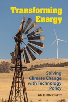 Transforming Energy : Solving Climate Change with Technology Policy, Hardback Book Transforming Energy : Solving Climate Change with Technology Policy, Hardback Book