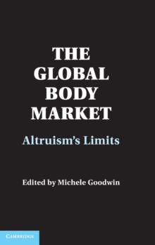 The Global Body Market : Altruism's Limits, Hardback Book The Global Body Market : Altruism's Limits, Hardback Book