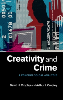 Creativity and Crime : A Psychological Analysis, Hardback Book Creativity and Crime : A Psychological Analysis, Hardback Book