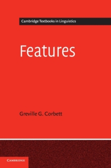 Cambridge Textbooks in Linguistics : Features, Hardback Book Cambridge Textbooks in Linguistics : Features, Hardback Book