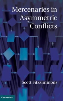 Mercenaries in Asymmetric Conflicts, Hardback Book Mercenaries in Asymmetric Conflicts, Hardback Book