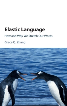 Elastic Language : How and Why We Stretch our Words