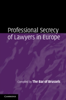 Professional Secrecy of Lawyers in Europe, Hardback Book Professional Secrecy of Lawyers in Europe, Hardback Book