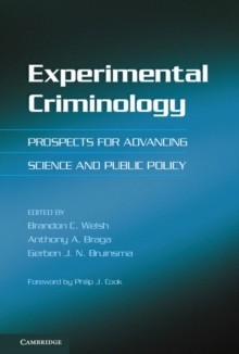 Experimental Criminology : Prospects for Advancing Science and Public Policy, Hardback Book Experimental Criminology : Prospects for Advancing Science and Public Policy, Hardback Book