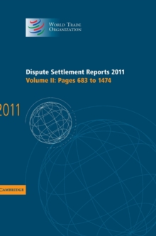 Dispute Settlement Reports 2011: Volume 2, Pages 683-1474, Hardback Book Dispute Settlement Reports 2011: Volume 2, Pages 683-1474, Hardback Book