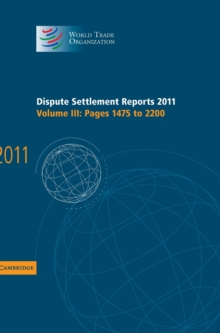 Dispute Settlement Reports 2011: Volume 3, Pages 1475-2200, Hardback Book Dispute Settlement Reports 2011: Volume 3, Pages 1475-2200, Hardback Book