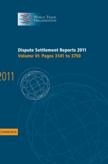 Dispute Settlement Reports 2011: Volume 6, Pages 3141-3750, Hardback Book Dispute Settlement Reports 2011: Volume 6, Pages 3141-3750, Hardback Book