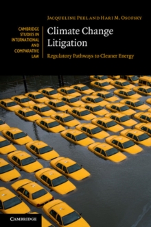Climate Change Litigation : Regulatory Pathways to Cleaner Energy, Hardback Book Climate Change Litigation : Regulatory Pathways to Cleaner Energy, Hardback Book