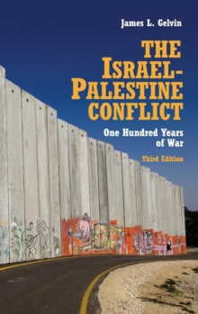 The Israel-Palestine Conflict : One Hundred Years of War, Hardback Book The Israel-Palestine Conflict : One Hundred Years of War, Hardback Book