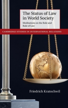 The Status of Law in World Society : Meditations on the Role and Rule of Law, Hardback Book The Status of Law in World Society : Meditations on the Role and Rule of Law, Hardback Book