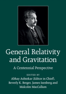 General Relativity and Gravitation : A Centennial Perspective, Hardback Book General Relativity and Gravitation : A Centennial Perspective, Hardback Book