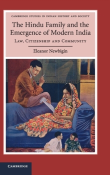 The Hindu Family and the Emergence of Modern India : Law, Citizenship and Community, Hardback Book The Hindu Family and the Emergence of Modern India : Law, Citizenship and Community, Hardback Book