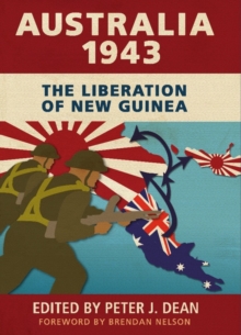 Australia 1943 : The Liberation of New Guinea, Hardback Book Australia 1943 : The Liberation of New Guinea, Hardback Book